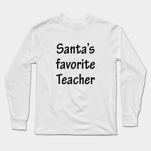 Santa's Favorite Teacher Long Sleeve T-Shirt by PeachAndPatches